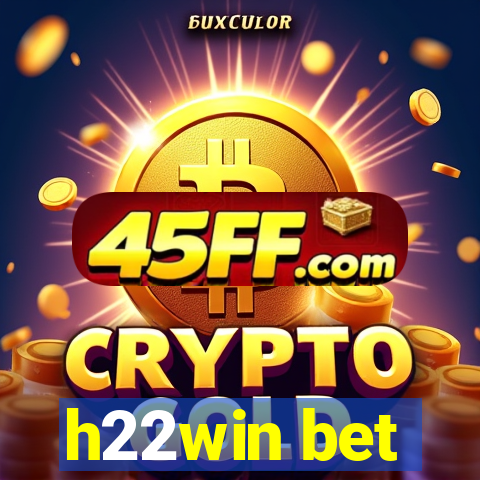 h22win bet